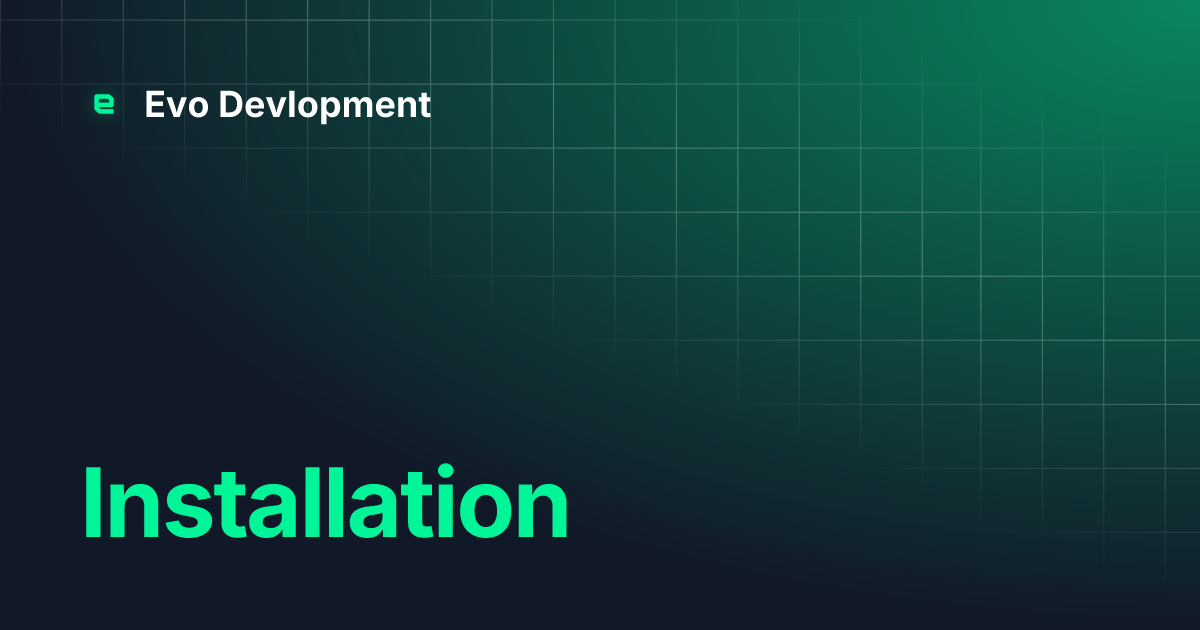 Installation | Evo Devlopment